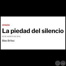 LA PIEDAD DEL SILENCIO - Por BLAS BRTEZ - Viernes, 03 de Agosto de 2018